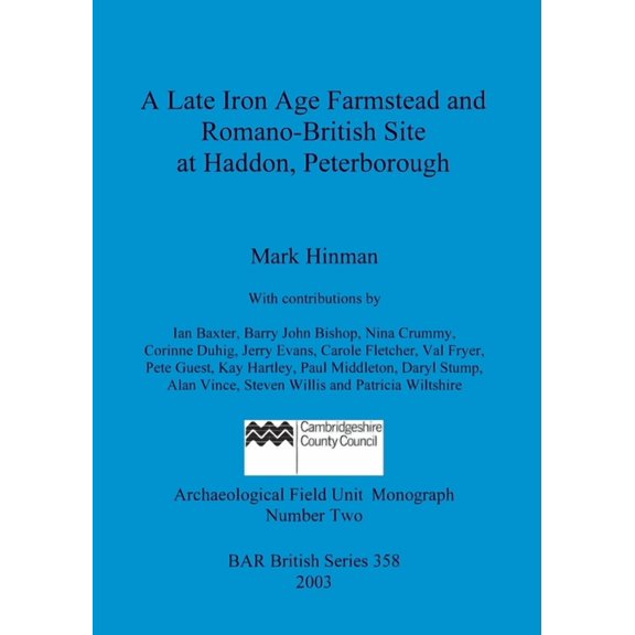 BAR British A Late Iron Age Farmstead and Romano-British Site at Haddon, Peterborough, Book 358, (Paperback)