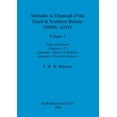 thumbnail image 1 of BAR British: Attitudes to Disposal of the Dead in Southern Britain 3500bc-AD43, Volume 1: Table of Contents, Chapters 1-10, Appendix 1 - Research Methods, Appendix 2 - Gazetteer Indexes (Paperback), 1 of 1