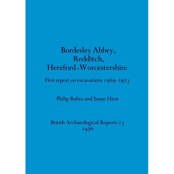 BAR British Bordesley Abbey, Redditch, Hereford-Worcestershire: First report on excavations 1969-1973, Book 23, (Paperback)