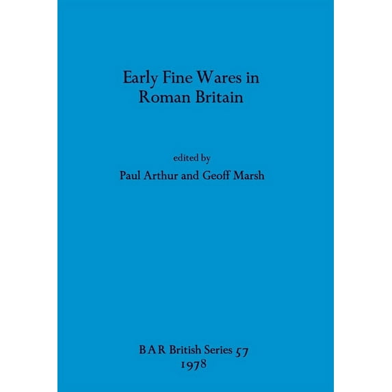 BAR British: Early Fine Wares in Roman Britain (Paperback)