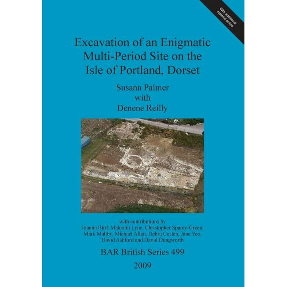 BAR British: Excavation of an Enigmatic Multi-Period Site on the Isle of Portland, Dorset (Paperback)