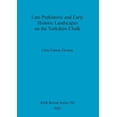 thumbnail image 1 of BAR British: Late Prehistoric and Early Historic Landscapes on the Yorkshire Chalk (Paperback), 1 of 1