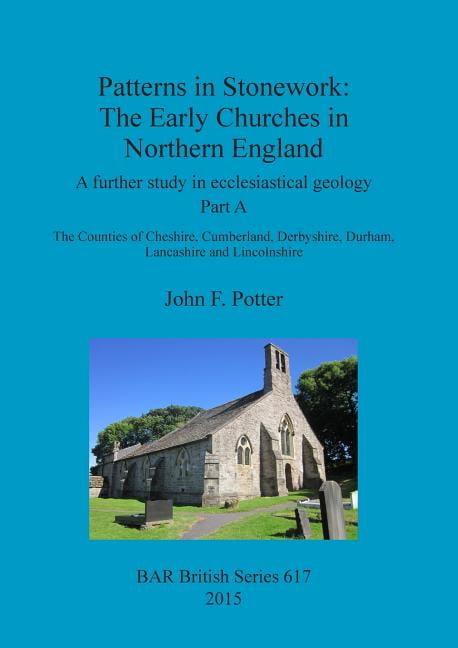 BAR British: Patterns in Stonework: The Early Churches in Northern ...