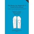 thumbnail image 1 of BAR British: The Bronze Age Metalwork of South Western Britain (Paperback), 1 of 1