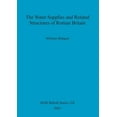 thumbnail image 1 of BAR British: The Water Supplies and Related Structures of Roman Britain (Paperback), 1 of 1