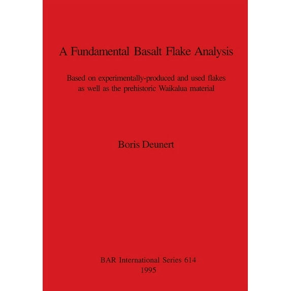 BAR International: A Fundamental Basalt Flake Analysis (Paperback)