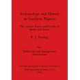 thumbnail image 1 of BAR International: Archaeology and History in Southern Nigeria, Part i: The ancient linear earthworks of Benin and Ishan. Part i Fieldwork and background information (Paperback), 1 of 1