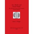 thumbnail image 1 of BAR International: Art, Death and Social Order: The Mortuary Arts of Pre-Conquest Central Panama (Paperback), 1 of 1