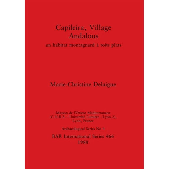 BAR International: Capileira, Village Andalous: un habitat montagnard à toits plats (Paperback)