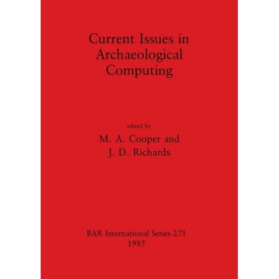 BAR International Current Issues in Archaeological Computing, Book 271, (Paperback)