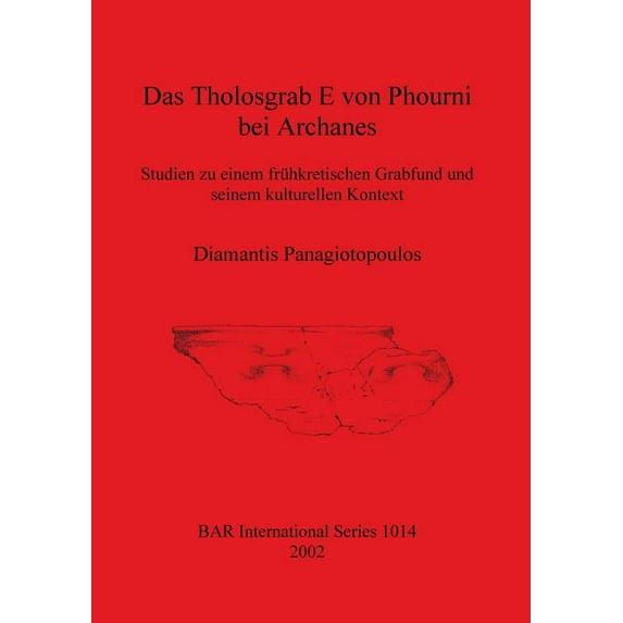 BAR International: Das Tholosgrab E von Phourni bei Archanes (Paperback)