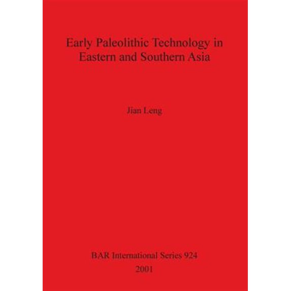 BAR International: Early Palaeolithic Technology in Eastern and Southern Asia (Paperback)