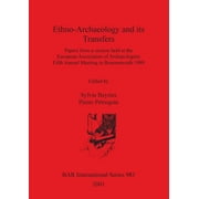 BAR International Ethno-Archaeology and its Transfers, Book 983, Paperback