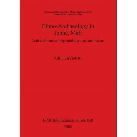 BAR International: Ethno-Archaeology in Jenné, Mali: Craft and status among smiths, potters and masons (Paperback)