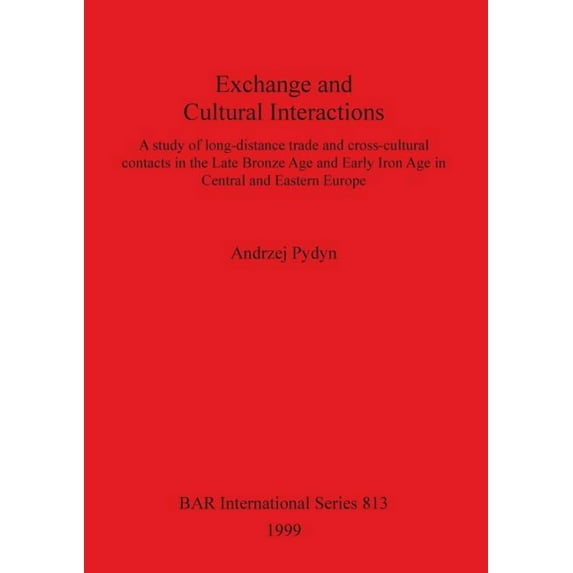 BAR International: Exchange and Cultural Interactions (Paperback)