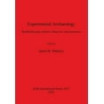 thumbnail image 1 of BAR International: Experimental Archaeology: Replicating past objects, behaviors, and processes (Paperback), 1 of 1