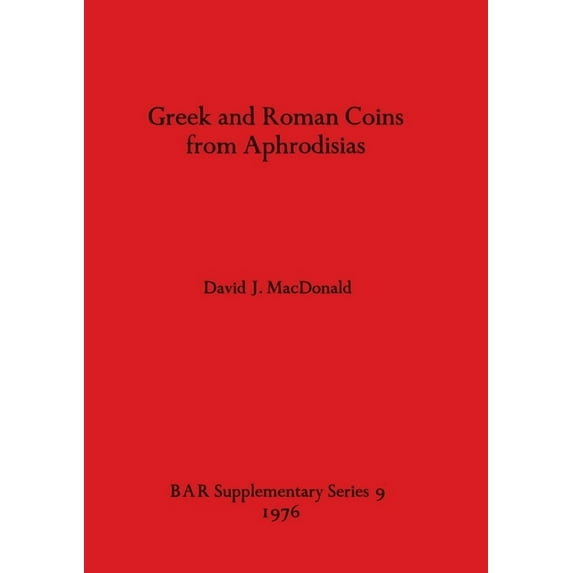BAR International: Greek and Roman Coins from Aphrodisias (Paperback)
