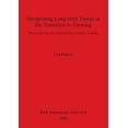 thumbnail image 1 of BAR International: Interpreting Long-term Trends in the Transition to Farming: Reconsidering the Nodwell Site, Ontario, Canada (Paperback), 1 of 1