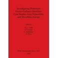 thumbnail image 1 of BAR International: Investigating Prehistoric Hunter-Gatherer Identities: Case Studies from Paleolithic and Mesolithic Europe. Bar 1411. (Paperback), 1 of 1