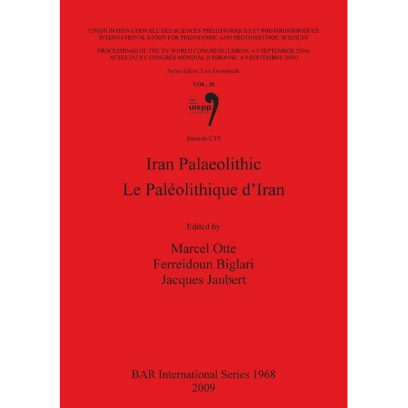 BAR International: Iran Palaeolithic / Le Paléolithique d'Iran: Vol. 28 Session C15 (Paperback)