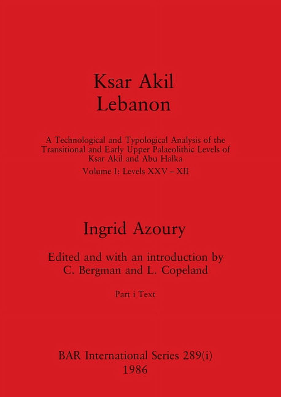 BAR International Ksar Akil Lebanon, Part i: A Technological and ...