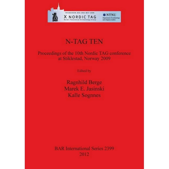 BAR International: N-Tag Ten: Proceedings of the 10th Nordic TAG conference at Stiklestad, Norway 2009 (Paperback)