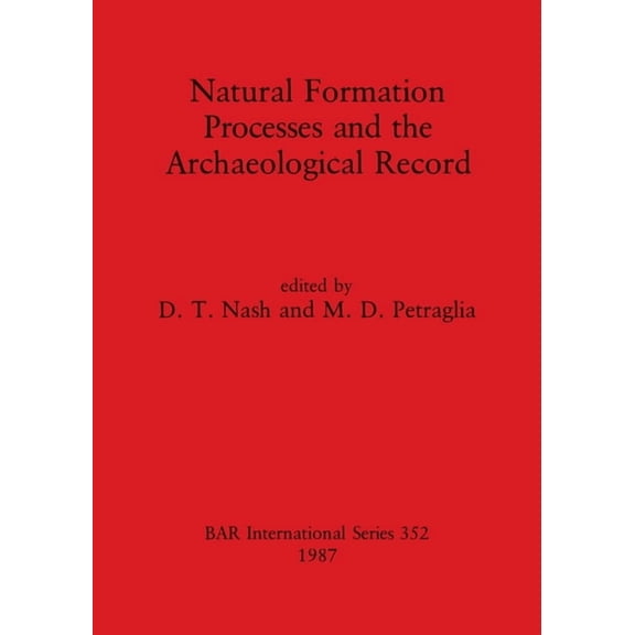 BAR International Natural Formation Processes and the Archaeological Record, Book 352, (Paperback)