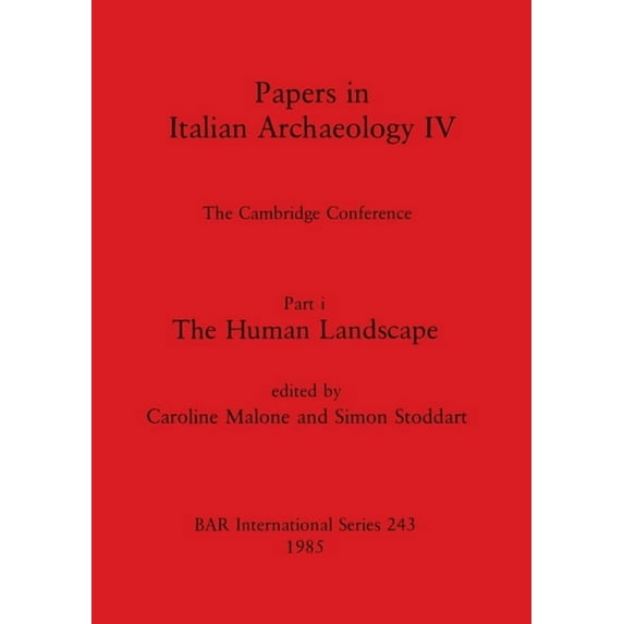 BAR International: Papers in Italian Archaeology IV: The Cambridge Conference. Part I - The Human Landscape (Paperback)