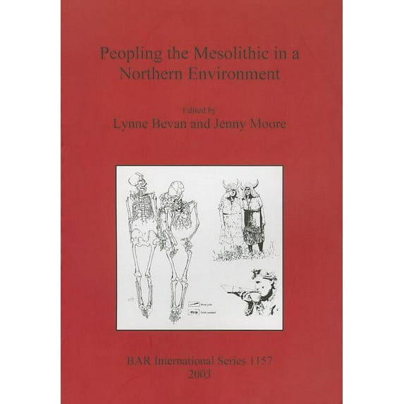 BAR International: Peopling the Mesolithic in a Northern Environment (Paperback)