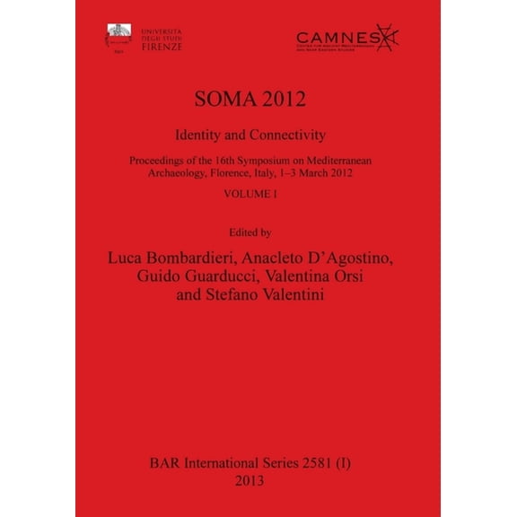 BAR International SOMA 2012, Volume I, Book 2581, (Paperback)