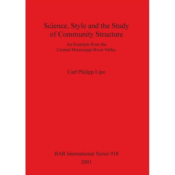 BAR International Science, Style and the Study of Community Structure, Book 918, (Paperback)