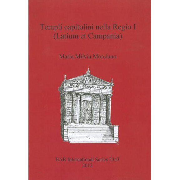 BAR International: Templi capitolini nella Regio I (Latium et Campania) (Paperback)