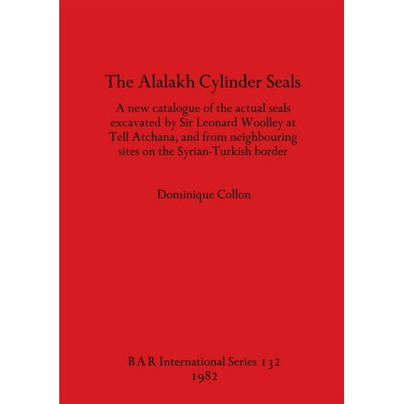 BAR International: The Alalakh Cylinder Seals (Paperback)
