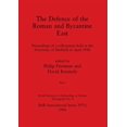 thumbnail image 1 of BAR International: The Defence of the Roman and Byzantine East, Part i (Paperback), 1 of 1