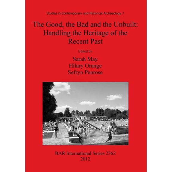 BAR International: The Good, the Bad and the Unbuilt (Paperback)