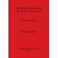 thumbnail image 1 of BAR International: The Myth of Marsyas in the Roman Visual Arts (Paperback), 1 of 1
