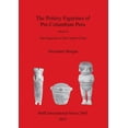 thumbnail image 1 of BAR International: The Pottery Figurines of Pre-Columbian Peru (Paperback), 1 of 1