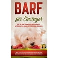 thumbnail image 1 of BARF fÃ¼r Einsteiger: Wie Sie ohne Vorwissen Ihren Hund mit artgerechtem rohem Futter gesund ernÃ¤hren - inkl. Tipps fÃ¼r d, (Paperback), 1 of 1