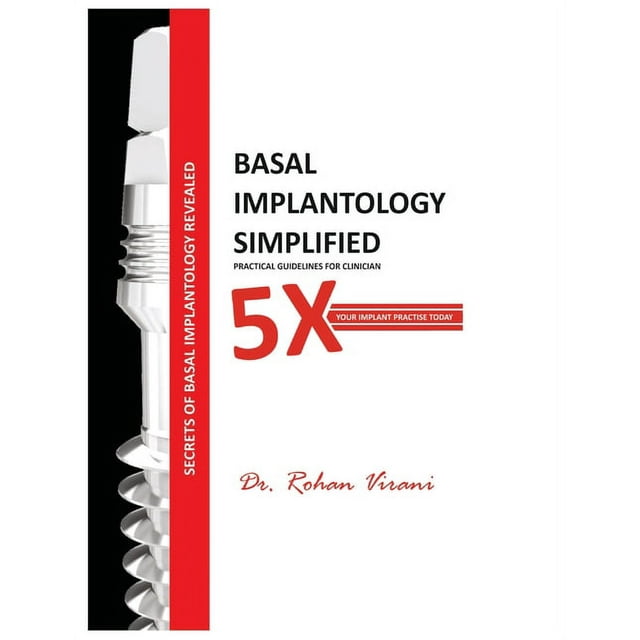 BASAL IMPLANTOLOGY SIMPLIFIED 5x YOUR IMPLANT PRACTISE (DENTAL