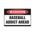 thumbnail image 1 of BASEBALL ADDICT Warning Aluminum Sign player player hardball softball mitt, 1 of 4