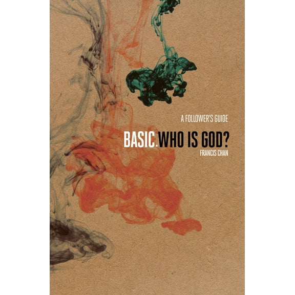 BASIC. Series: Who Is God? : Follower's Guide (Paperback)