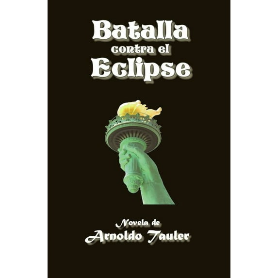 BATALLA contra el ECLIPSE (Spanish Edition)