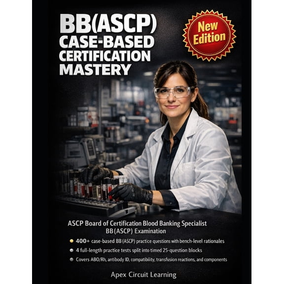 BB(ASCP) Case-Based Certification Mastery: Master Scientist in Blood Banking (BB(ASCP)) with Case-Based Practice That Sh, (Paperback)