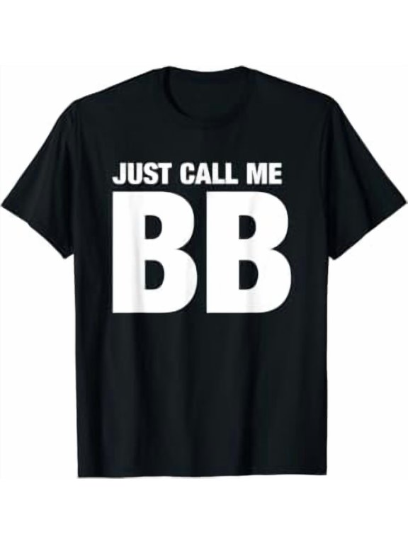 BB First Name Nickname Just Call Me BB Initials Classic Theme Everyday Message T-Shirt