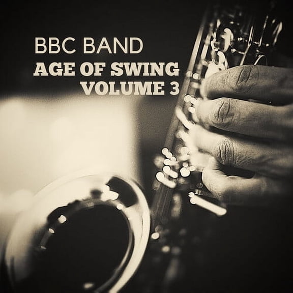BBC Band - BBC Band - Age of Swing Vol. 3 - Music & Performance - CD