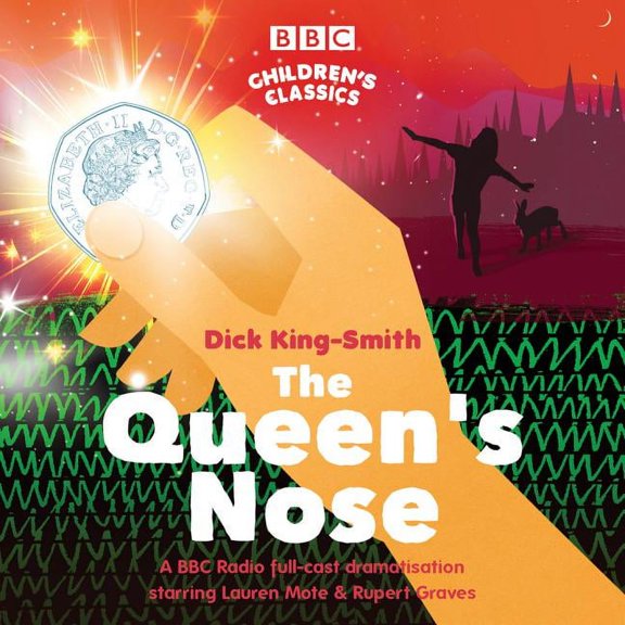 BBC Children's Classics The Queen's Nose: A BBC Radio Full-Cast Dramatisation, (Audiobook)