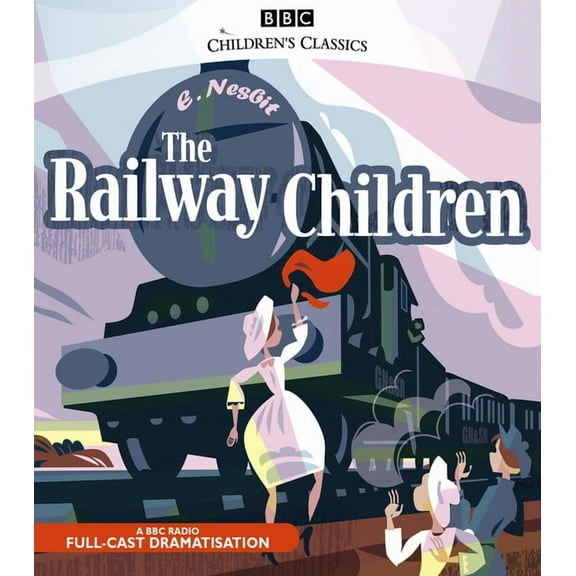 BBC Childrens Classics: The Railway Children (CD-Audio)