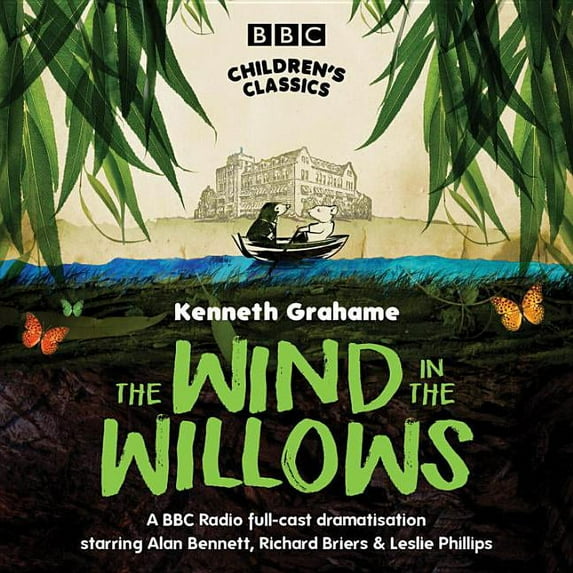 BBC Children's Classics: The Wind in the Willows (Audiobook)