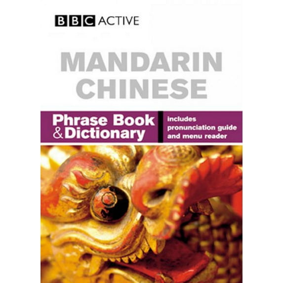 Mandarin Chinese Phrase Book & Dictionary : Includes Pronunciation Guide & Menu Reader