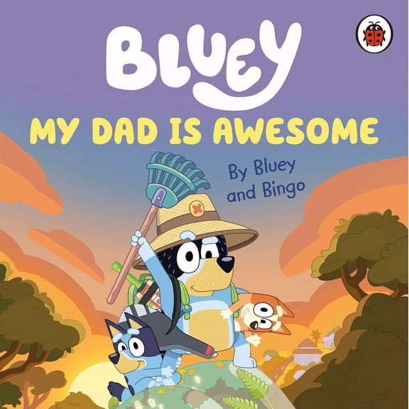 BBC Studios Bluey: MY DAD IS AWESOME - Bluey Story Book - Bedtime Picture Story Boo (Paperback)